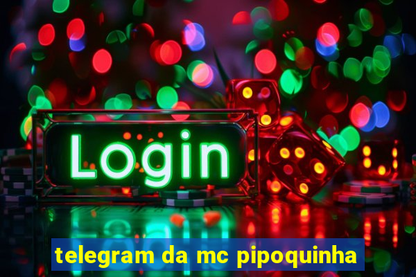 telegram da mc pipoquinha